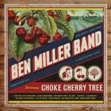 Ben Miller Band - Choke Cherry Tree '2018