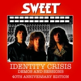 Sweet - Identity Crisis Demos and Sessions - 40th Anniversary Edition (Remastered 2022) '2022