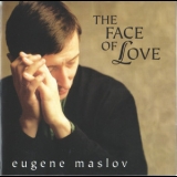 Eugene Maslov - The Face Of Love '1999
