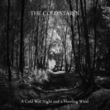 The Cold Stares - A Cold Wet Night and a Howling Wind '2012