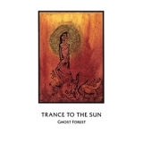 Trance To The Sun - Ghost Forest '1994 - Album