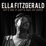Ella Fitzgerald - Let's Do It (Let's Fall in Love) '2019