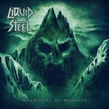 Liquid Steel - Mountains Of Madness '2021