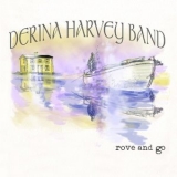 Derina Harvey Band - Rove and Go '2016 - Album