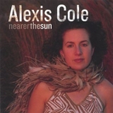 Alexis Cole - Nearer the Sun '2005