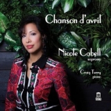 Nicole Cabell - Chanson davril: French Chansons and Melodies '2014