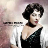 Carmen McRae - Let There Be Love '2022 - Album