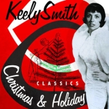 Keely Smith - Christmas & Holiday Classics '2012