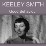 Keely Smith - Good Behaviour '2013