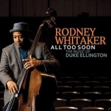 Rodney Whitaker - All Too Soon: The Music of Duke Ellington '2019