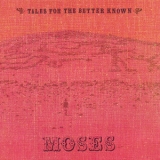 Moses - Tales For The Better Known... '2002 - Album