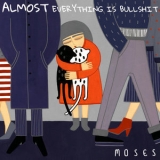 Moses - Almost Everything Is Bullshit '2020 - Album