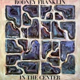 Rodney Franklin - In The Center '2020