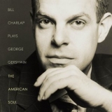 Bill Charlap - Plays George Gershwin: The American Soul '2005