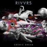 Rivvrs - Cosmic Dream '2018