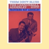 The Cannonball Adderley Quintet - Them Dirty Blues '1960