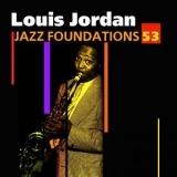 Louis Jordan - Jazz Foundations Vol. 53 '2008
