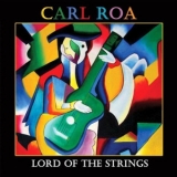 Carl Roa - Lord Of The Strings '2013