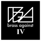 Brass Against - Brass Against IV '2022