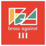 Brass Against - Brass Against III '2020