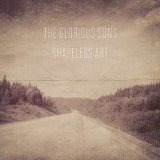 The Glorious Sons - Shapeless Art '2013