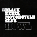 Black Rebel Motorcycle Club - Howl '2005 - Album