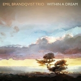 Emil Brandqvist Trio - Within a Dream '2018