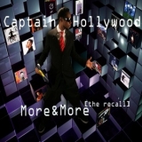 Captain Hollywood - More & More (The Recall) '2008 - Single