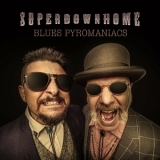 Superdownhome - Blues Pyromaniacs '2022