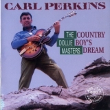 Carl Perkins - The Dollie Masters - Country Boy's Dream '1991