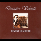 Derniere Volonte - Devant Le Miroir '2006 - Album