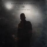 Dernière Volonté - Prie Pour Moi '2016 - Album