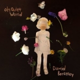 David Berkeley - Oh Quiet World '2020