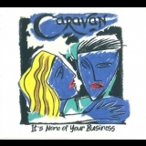 Caravan - It's None Of Your Business '2021