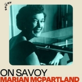 Marian McPartland - On Savoy: Marian McPartland '2022 - Album