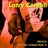 Larry Coryell - 1980-03-30, Golden Bear, Huntington Beach, CA '1980