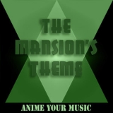 Anime your Music - The Mansion's Theme '2023