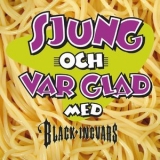 Black-Ingvars - Sjung och var glad '2006