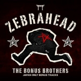 zebrahead - The Bonus Brothers (Japan Only Bonus Tracks) '2017 - Album