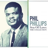 Phil Phillips - Sea Of Love: The Collection '2014 - Compilation