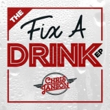 Chris Janson - The Fix a Drink EP '2017