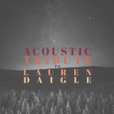 Guitar Tribute Players - Acoustic Tribute to Lauren Daigle (Instrumental) '2020