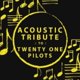 Guitar Tribute Players - Acoustic Tribute to Twenty One Pilots (Instrumental) '2019