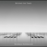 Rodrigo Rodriguez - Beyond The Times '2007