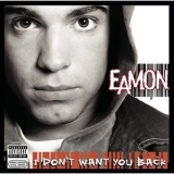 Eamon - I Dont Want You Back '2004
