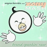 Wayne Horwitz and Zony Mash - Brand Spankin' New '1998