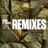 Mano Le Tough - Changing Days (Remixes) '2013 - Remix