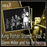 Glenn Miller & His Orchestra - King Porter Stomp - Vol. 2 '2012