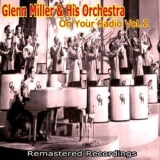 Glenn Miller - On Your Radio Vol. 2 '2016