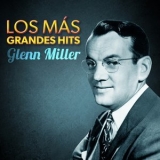 Glenn Miller - Los Mas Grandes Hits '2013